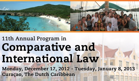 9th Annual Program in Comparative and International Law, December 17, 2010-January 8, 2011, Curacao, The Netherlands Antilles