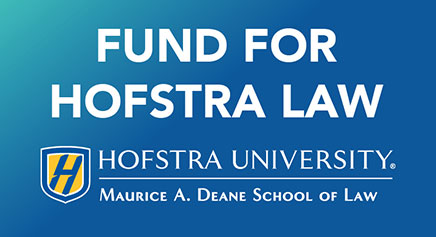 Fund for Hofstra Law, Hofstra University, Maurice A. Deane School of Law