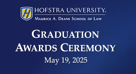 Hofstra University, Maurice A. Deane School of Law, Graduation Awards Ceremony, May 19, 2025