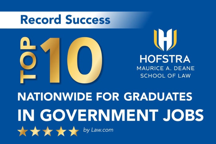 Hofstra Law Graphic for top 10 nationwide for graduates in government jobs.